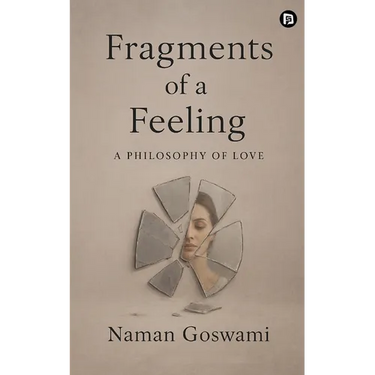 Fragments of a feeling A Philosophy of Love