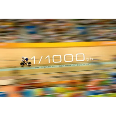 1/1000th: The Sports Photography of Bob Martin