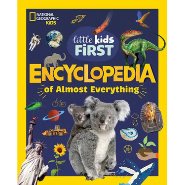 National Geographic Little Kids First Encyclopedia of Almost Everything