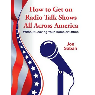 How to Get on Radio Talk Shows All Across America: Without Leaving Your Home or Office