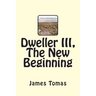 Dweller III, The New Beginning