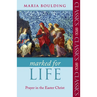 Marked for Life: Prayer in the Easter Christ