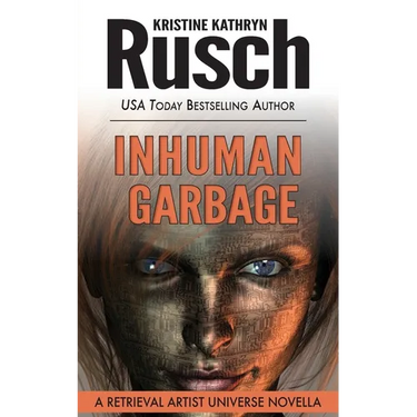 Inhuman Garbage: A Retrieval Artist Universe Novella