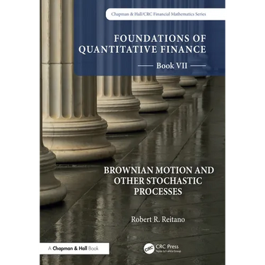 Foundations of Quantitative Finance, Book VII: Brownian Motion and Other Stochastic Processes