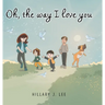 Oh The Way I Love You