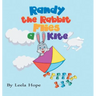 Randy the Rabbit Flies a Kite