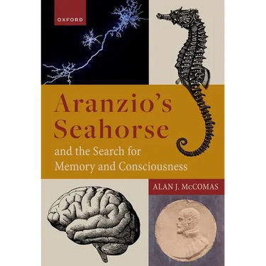 Aranzio's Seahorse and the Search for Memory and Consciousness