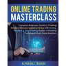 Online Trading Masterclass: Complete Beginners Guide to Trading Stocks, Forex & Cryptocurrency with Swing, Position & Day Trading Guides + Investing T