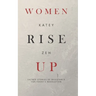 Women Rise Up: Sacred Stories of Resistance for Today's Revolution