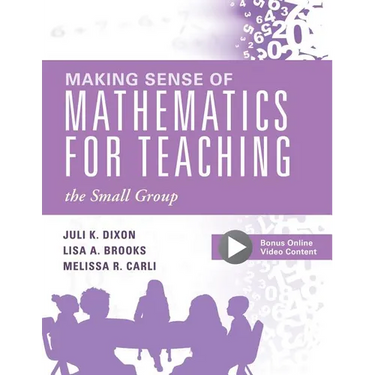 Making Sense of Mathematics for Teaching the Small Group: (Small-Group Instruction Strategies to Differentiate Math Lessons in Elementary Classrooms)