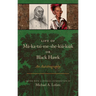 Life of Ma-Ka-Tai-Me-She-Kia-Kiak, or Black Hawk: An Autobiography