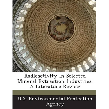 Radioactivity in Selected Mineral Extraction Industries: A Literature Review