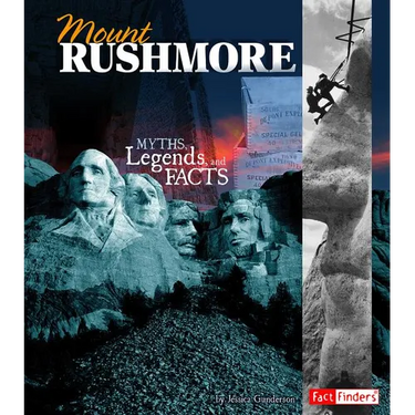 Mount Rushmore: Myths, Legends, and Facts