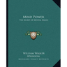 Mind Power: The Secret of Mental Magic