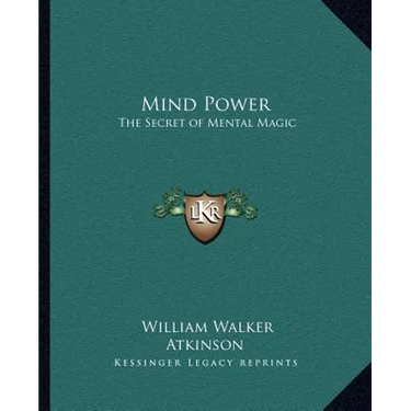 Mind Power: The Secret of Mental Magic