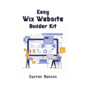 Easy Wix Website Builder Kit: Create Stunning Sites with Intuitive Tools - Perfect for Beginners