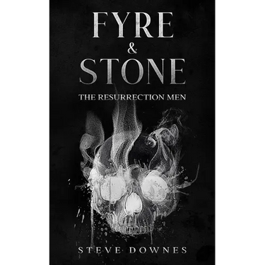Fyre & Stone: The Resurrection Men
