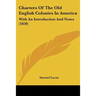 Charters Of The Old English Colonies In America: With An Introduction And Notes (1850)