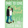 Dare to Love My Best Friend: Romantic Comedy
