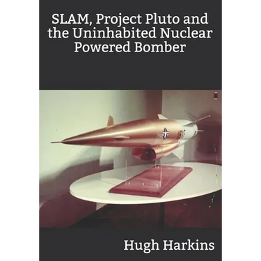 SLAM, Project Pluto and the Uninhabited Nuclear Bomber