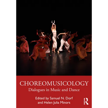 Choreomusicology: Dialogues in Music and Dance