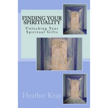 Finding Your Spirituality: Unlocking Your Spiritual Gifts