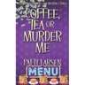 Coffee, Tea or Murder Me