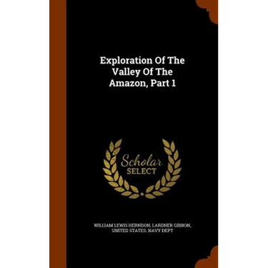 Exploration Of The Valley Of The Amazon, Part 1
