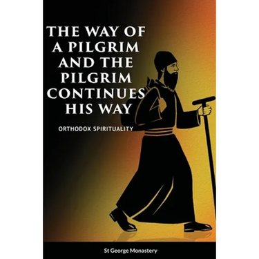 The Way of a Pilgrim and A Pilgrim Continues His Way