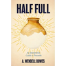 Half Full: An Interpretive Guide to Proverbs