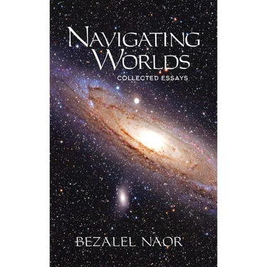 Navigating Worlds: Collected Essays Vol. 1 (2006-2020)