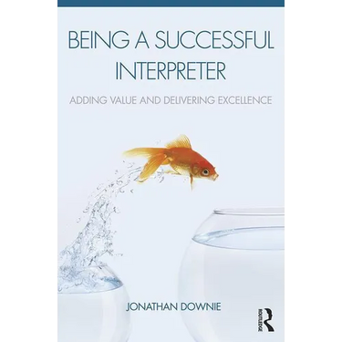 Being a Successful Interpreter: Adding Value and Delivering Excellence