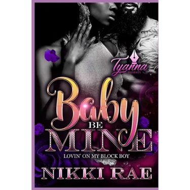 Baby Be Mine: Lovin' on My Block Boy
