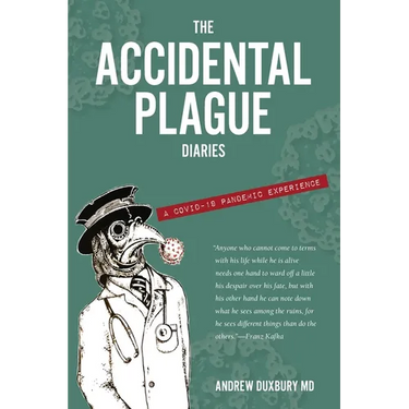 The Accidental Plague Diaries: A COVID-19 Pandemic Experience