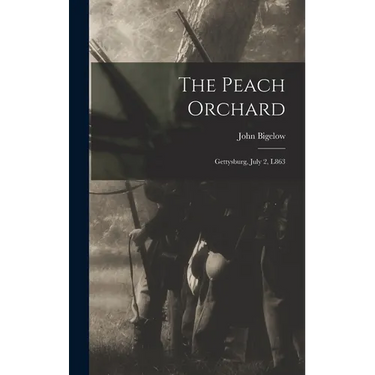 The Peach Orchard: Gettysburg, July 2, L863