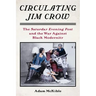 Circulating Jim Crow: The Saturday Evening Post and the War Against Black Modernity