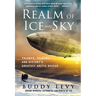 Realm of Ice and Sky: Triumph, Tragedy, and History's Greatest Arctic Rescue