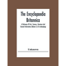 The Encyclopaedia Britannica: A Dictionary Of Arts, Sciences, Literature And General Information (Volume I) A To Androphagi
