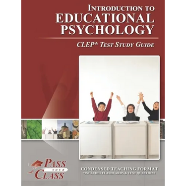 Introduction to Educational Psychology CLEP Test Study Guide