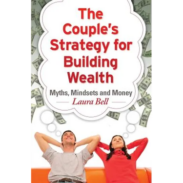 The Couple's Strategy for Building Wealth: Myths, Mindsets and Money