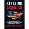 Stealing America: The 200-Year History of the Democratic Party's Attempt to Steal America from We the People