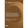 Advanced Technologies in Agricultural Engineering and Energy Optimization