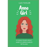 Anne Girl: A Modern Reimagining of Anne of Green Gables