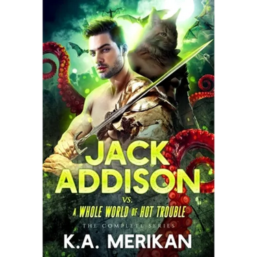 Jack Addison vs. a Whole World of Hot Trouble - The Complete Series