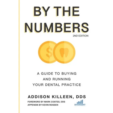 By the Numbers: A Guide to Buying and Running Your Dental Practice