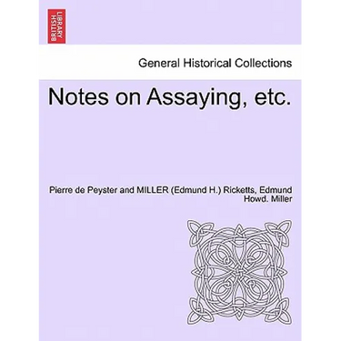 Notes on Assaying, Etc.