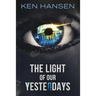 The Light of Our Yesterdays