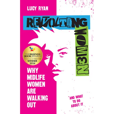 Revolting Women: Why Midlife Women Are Walking Out, and What to Do about It