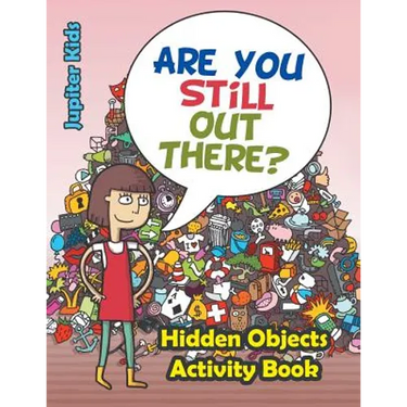Are You Still Out There? Hidden Objects Activity Book