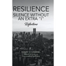 Resilience - Silence Without an Extra "I": Reflections